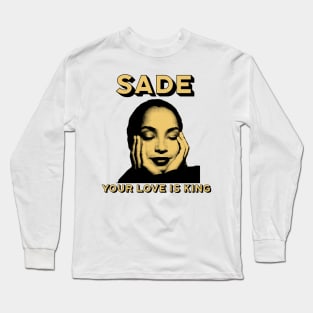 Sade - Your Love is King Long Sleeve T-Shirt